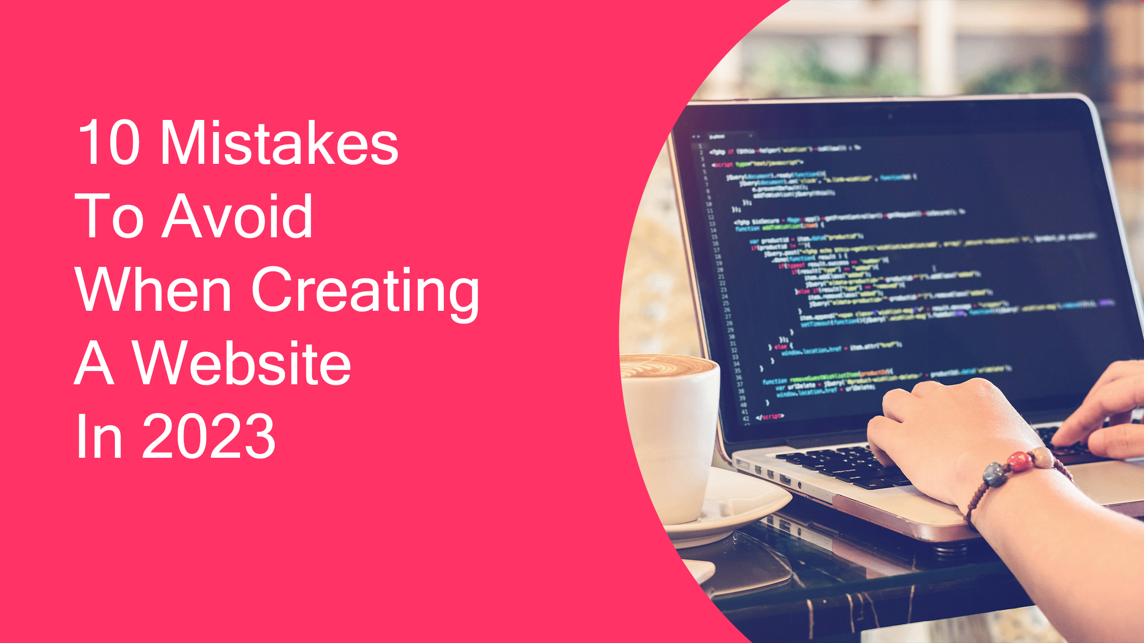 10 Mistakes To Avoid When Creating A Website In 2023